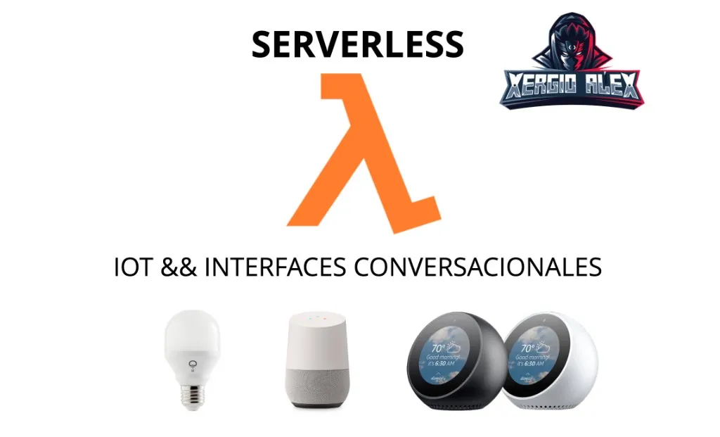 Serverless, IoT and Conversational Interfaces